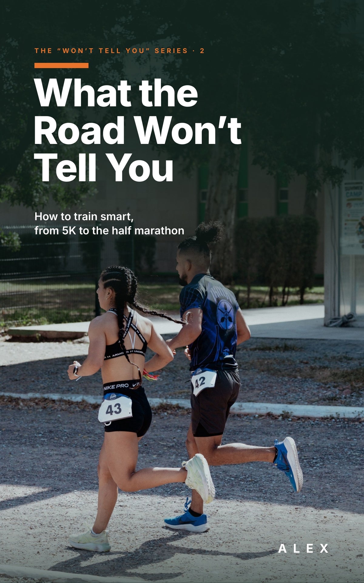 Cover of the book What the Road Won't Tell You: how to train from 5K to the half marathon, by Alex