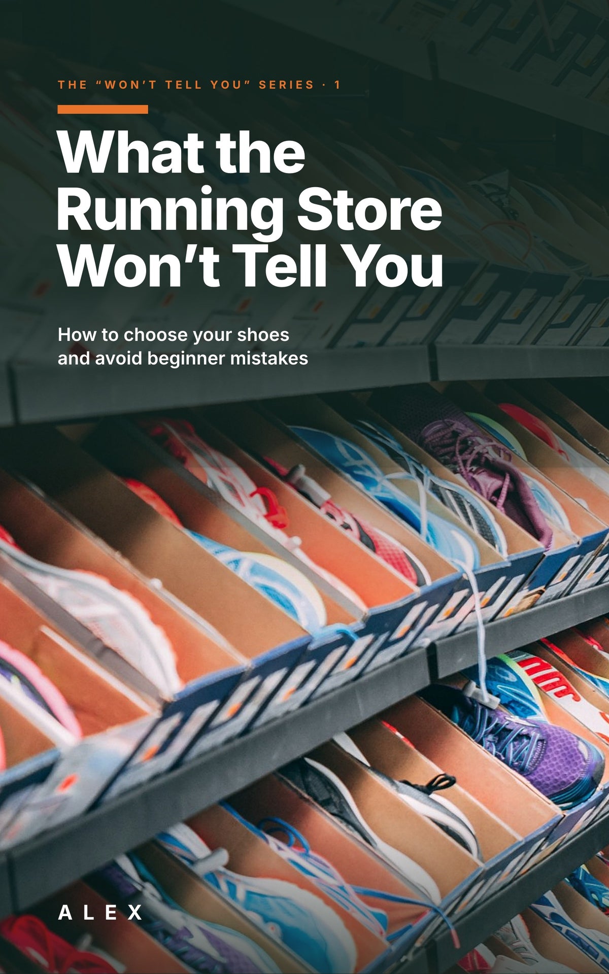 Cover of the book What the Running Store Won't Tell You: how to choose running shoes, by Alex
