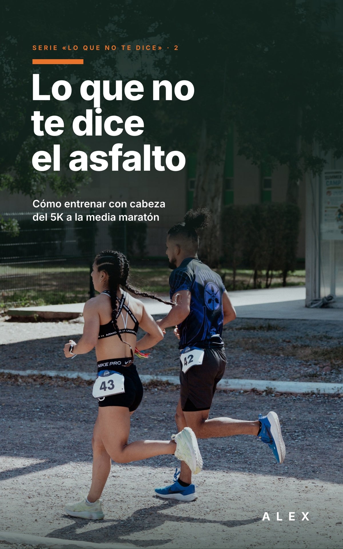 Portada del libro Lo que no te dice el asfalto: cómo entrenar del 5K a la media maratón, de Alex